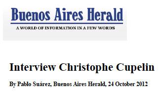 « Christophe Cupelin talked to the Herald about  the making of his noteworthy opera prima » Buenos Aires Herald, Pablo Suárez, 26 October 2012