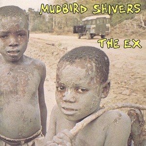 Mudbird Shivers "Shore Thing" / "Thunderstruck Blues" © Ex Records – June 1995