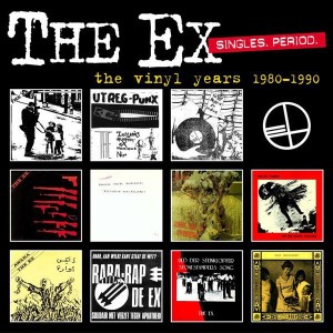 Singles Period [The Vinyl Years 1980-1990] "When Nothing Else Is Helpful Anymore" [May 1983] "Were gonna rob the spermbank" [May 1983] © The Ex Records - September 2005
