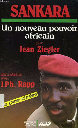 "Sankara, un nouveau pouvoir africain" Jean Ziegler, Jean-Philippe Rapp, Pierre-Marcel Favre, 1986