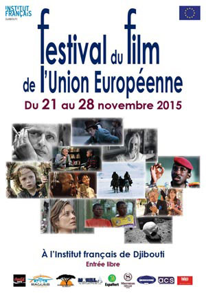 Djibouti 1er Festival du Film de l'Union Européenne Mercredi 25 novembre 2015 • 17h Institut français de Djibouti • Entrée libre