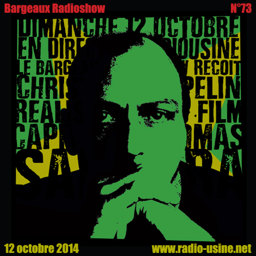 "Bargeaux Radioshow N°73" radio-usine.net, 12 octobre 2014 