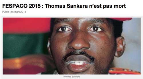 FESPACO 2015 : Thomas Sankara n'est pas mort dekartcom.net, Esckil AGBO/ Envoyé spécial à Ouagadougou, 5 mars 2015